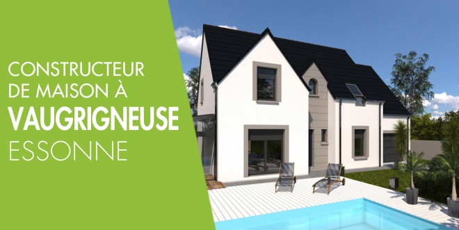 Exemple de construction maison neuve à Vaugrigneuse
